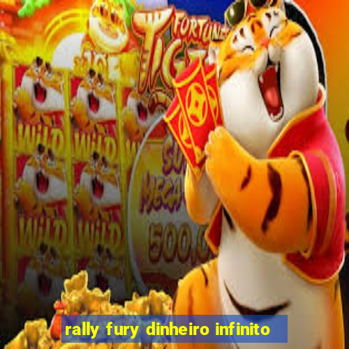 rally fury dinheiro infinito